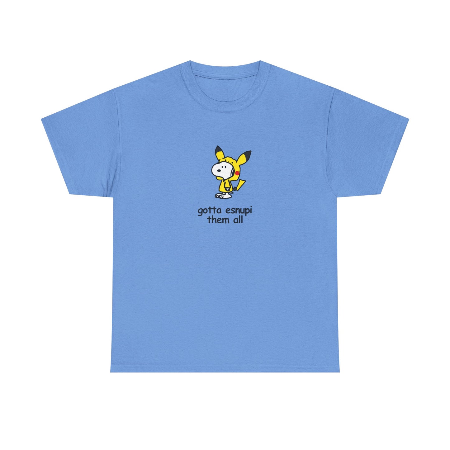 Gotta Esnupi Them All Tee