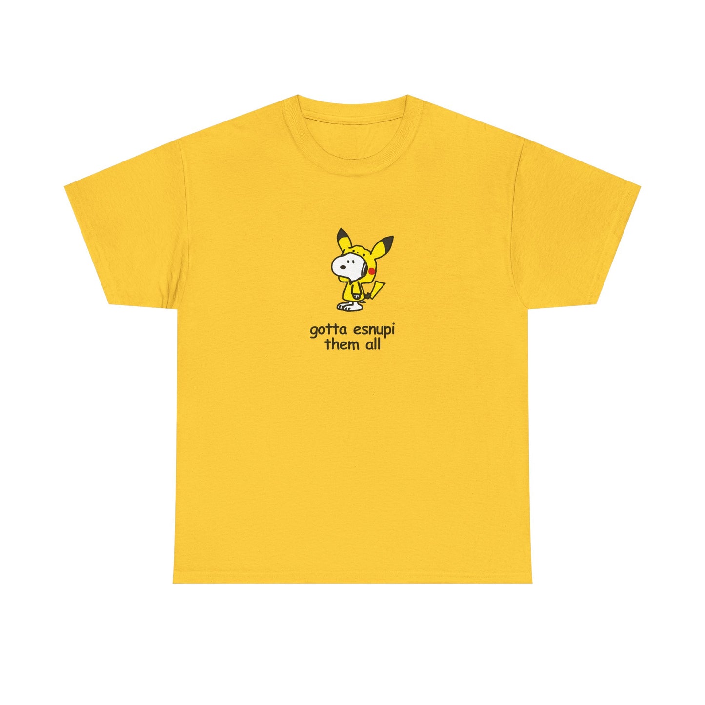 Gotta Esnupi Them All Tee