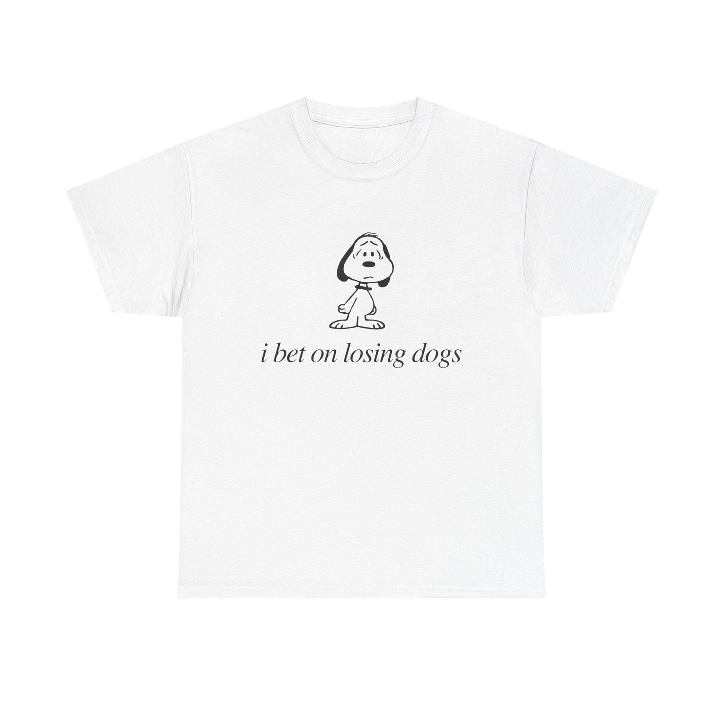 I bet on losing dogs tee