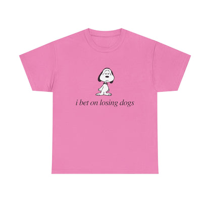 I bet on losing dogs tee