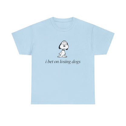 I bet on losing dogs tee