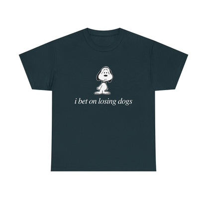 I bet on losing dogs tee